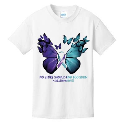 Suicide Prevention Awareness Butterfly No Story Should End Too Soon Kids T-Shirt