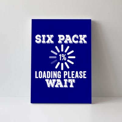 Six Pack Abs Loading Funny Gym Workout Training Fitness Gift Canvas