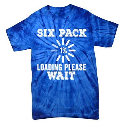 Six Pack Abs Loading Funny Gym Workout Training Fitness Gift Tie-Dye T-Shirt