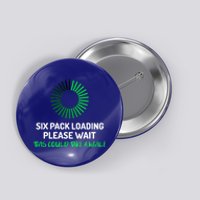 Six Pack Abs Loading Please Wait Gift Funny Gym Workout Design Cute Gift Button