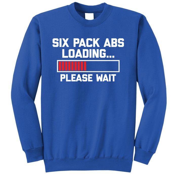 Six Pack Abs Loading (Please Wait) Gift Funny Gym Workout Funny Gift Sweatshirt