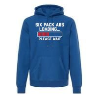 Six Pack Abs Loading (Please Wait) Gift Funny Gym Workout Funny Gift Premium Hoodie