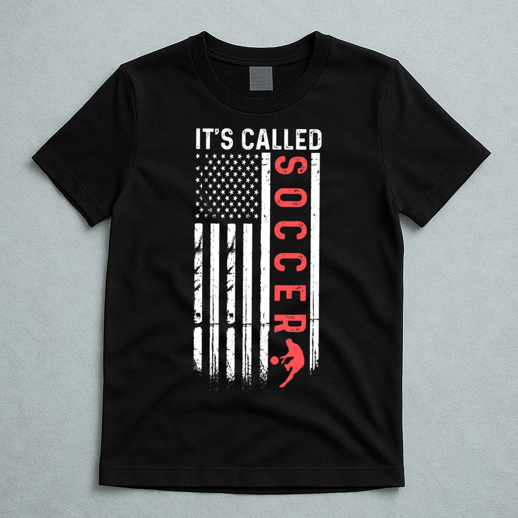 Soccer Players American Flag It's Called Soccer Funny Futbol T-Shirt