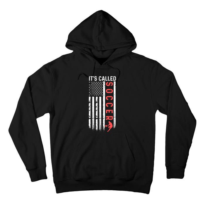 Soccer Players American Flag It's Called Soccer Funny Futbol Tall Hoodie