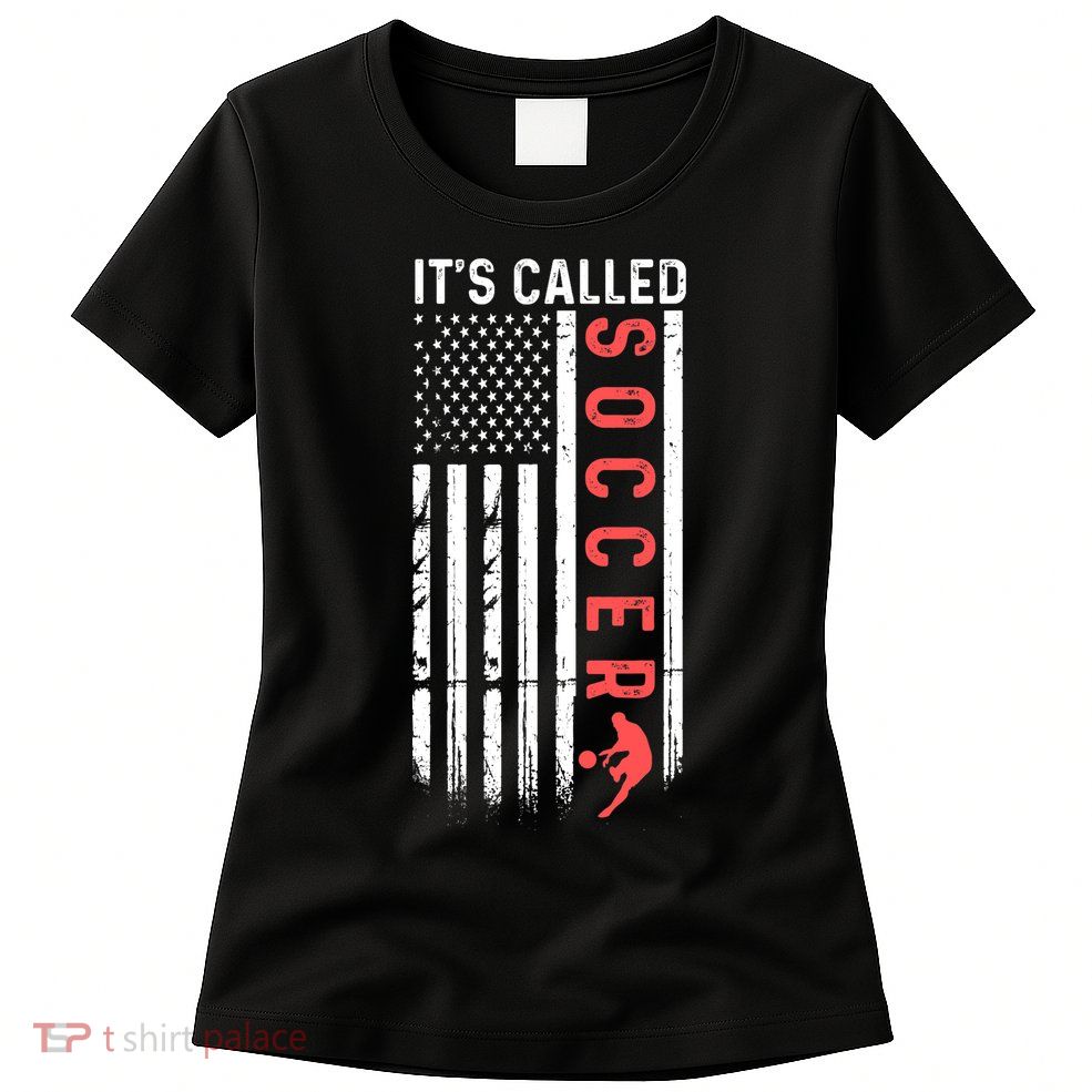 Soccer Players American Flag It's Called Soccer Funny Futbol Womens T-Shirt