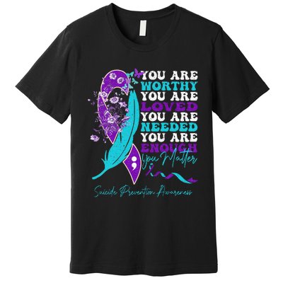 Suicide Prevention Awareness Positive Motivational Premium T-Shirt