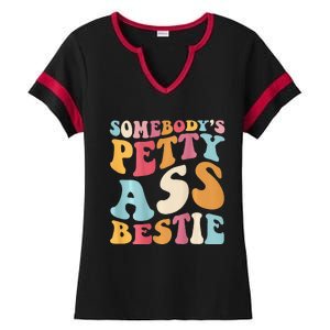 Somebody's Petty Ass Bestie Funny Quote Tee On Back Costume Ladies Halftime Notch Neck Tee