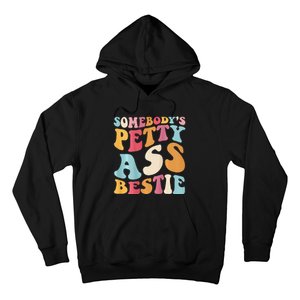 Somebody's Petty Ass Bestie Funny Quote Tee On Back Costume Hoodie