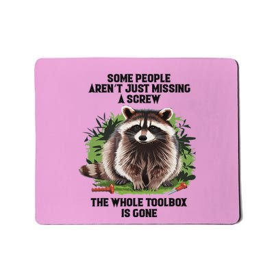 Some People ArenT Just Missing A Screw The Whole Toolbox Mousepad