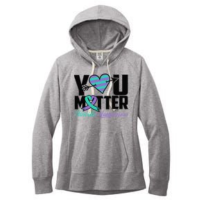 Suicide Prevention Awareness Teal Purple Ribbon You Matter Women's Fleece Hoodie