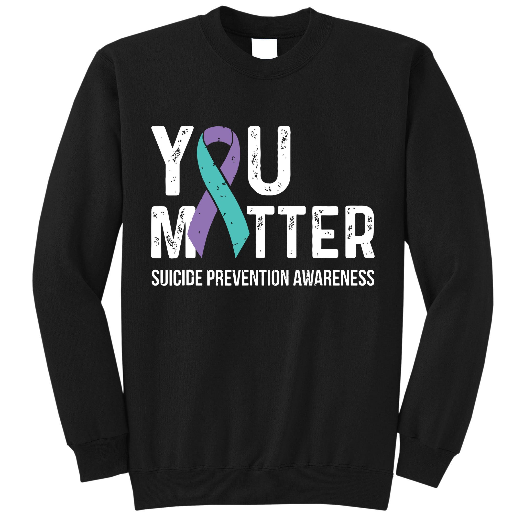 Suicide Prevention Awareness Teal & Purple Ribbon You Matter Tall Sweatshirt