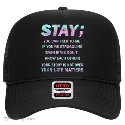 Suicide Prevention Awareness Shirt Stay Your Life Matters High Crown Mesh Back Trucker Hat