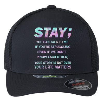 Suicide Prevention Awareness Shirt Stay Your Life Matters Flexfit Unipanel Trucker Cap