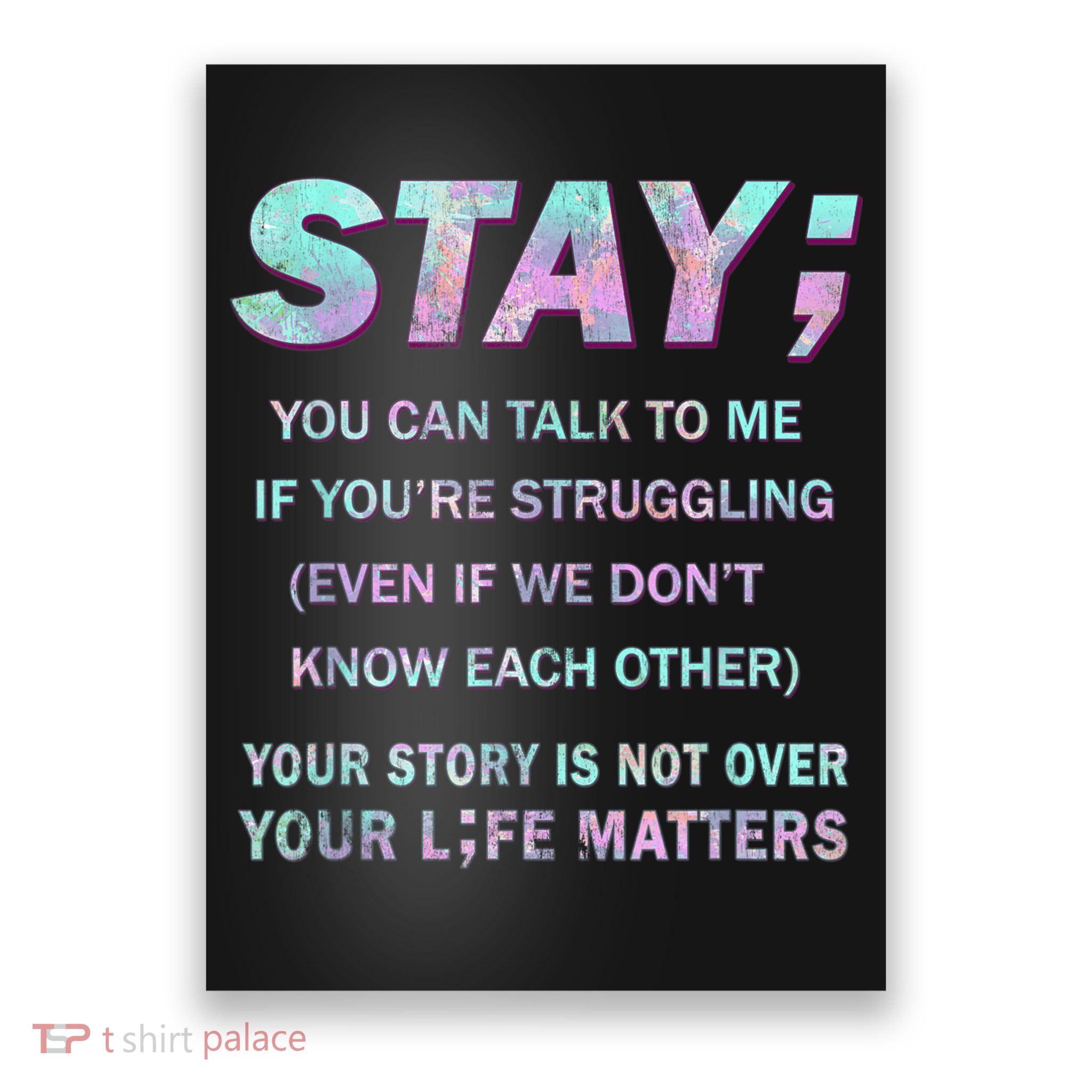 Suicide Prevention Awareness Shirt Stay Your Life Matters Poster