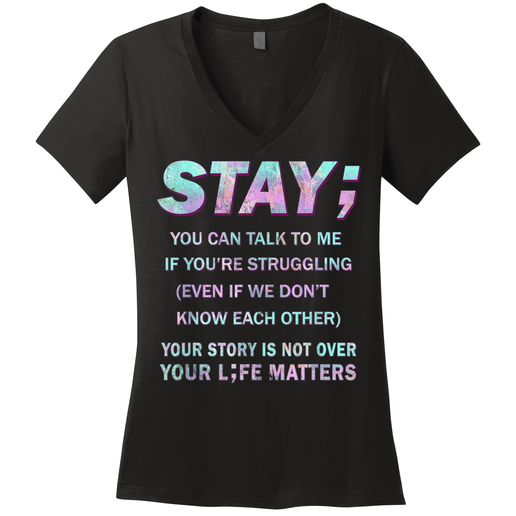 Suicide Prevention Awareness Shirt Stay Your Life Matters Women's V-Neck T-Shirt