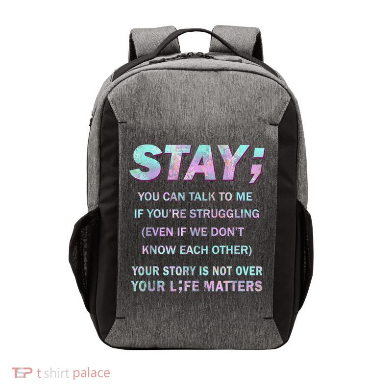 Suicide Prevention Awareness Shirt Stay Your Life Matters Vector Backpack