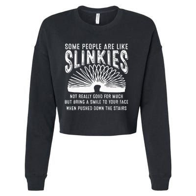 Some People Are Like Slinkies Sarcastic Saying Lover Cropped Pullover Crew