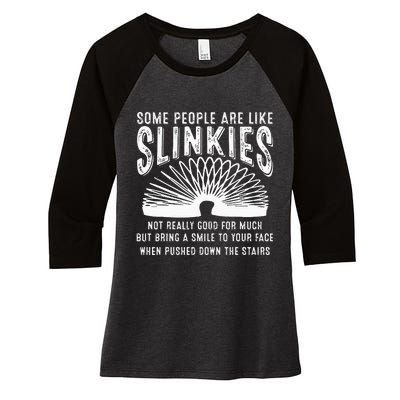 Some People Are Like Slinkies Sarcastic Saying Lover Women's Tri-Blend 3/4-Sleeve Raglan Shirt