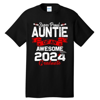 Super Proud Auntie Of A 2024 Graduate 24 Graduation Tall T-Shirt