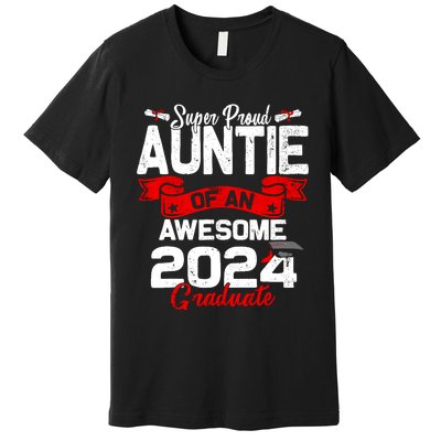 Super Proud Auntie Of A 2024 Graduate 24 Graduation Premium T-Shirt