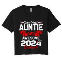 Super Proud Auntie Of A 2024 Graduate 24 Graduation Women's Crop Top Tee