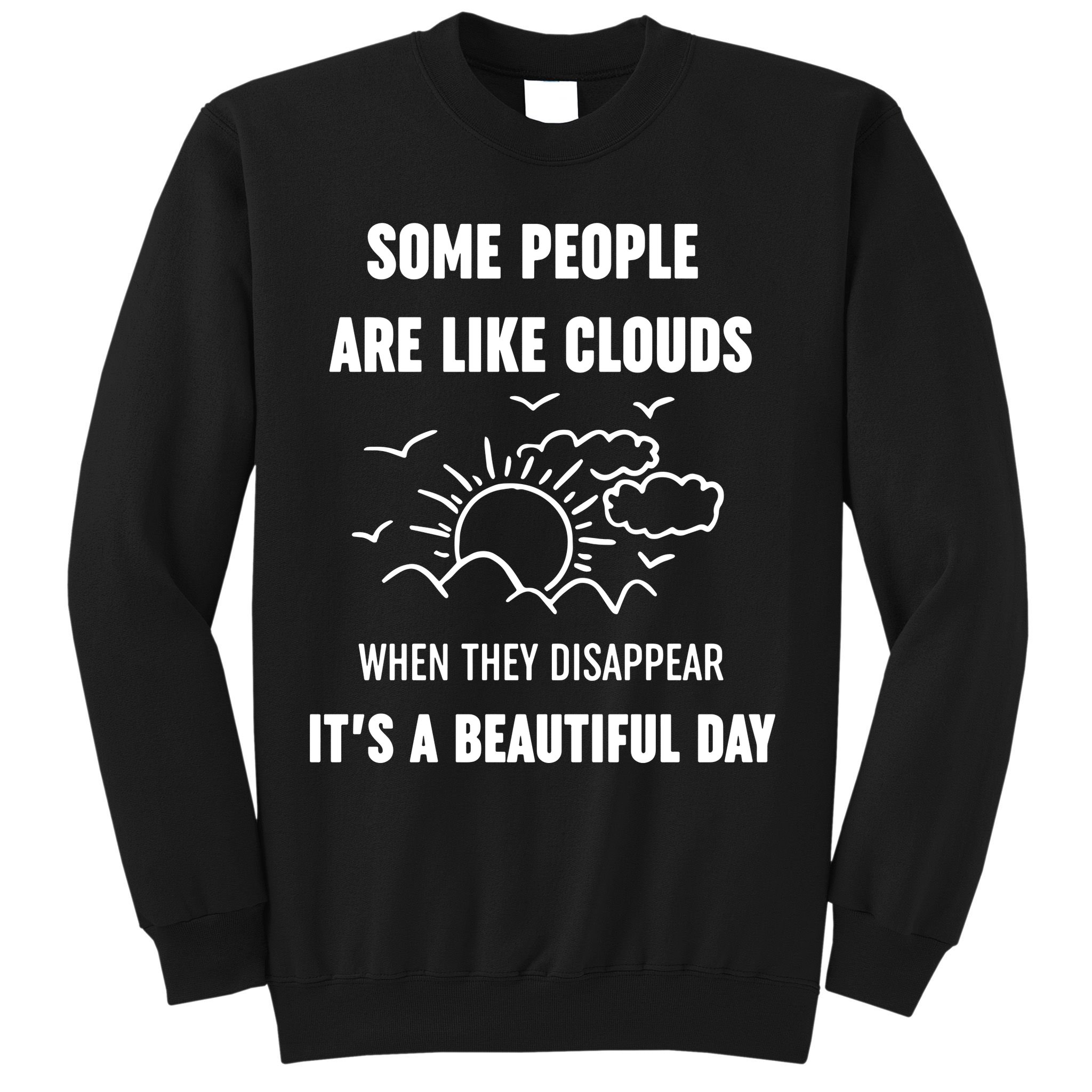 Some People Are Like Clouds Aesthetic Grunge Edgy Sarcastic Introvert Sweatshirt