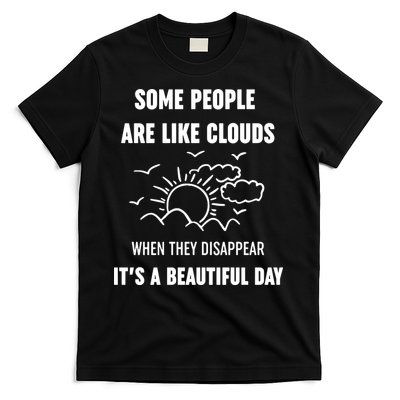 Some People Are Like Clouds Aesthetic Grunge Edgy Sarcastic Introvert T-Shirt
