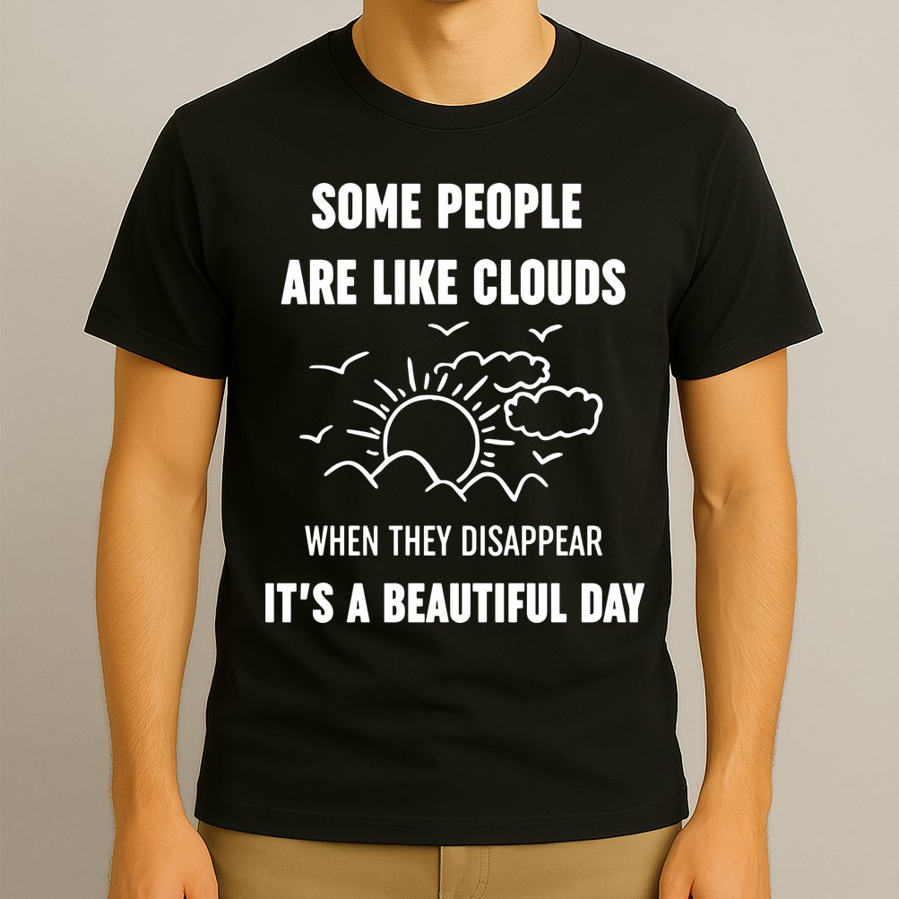 Some People Are Like Clouds Aesthetic Grunge Edgy Sarcastic Introvert T-Shirt