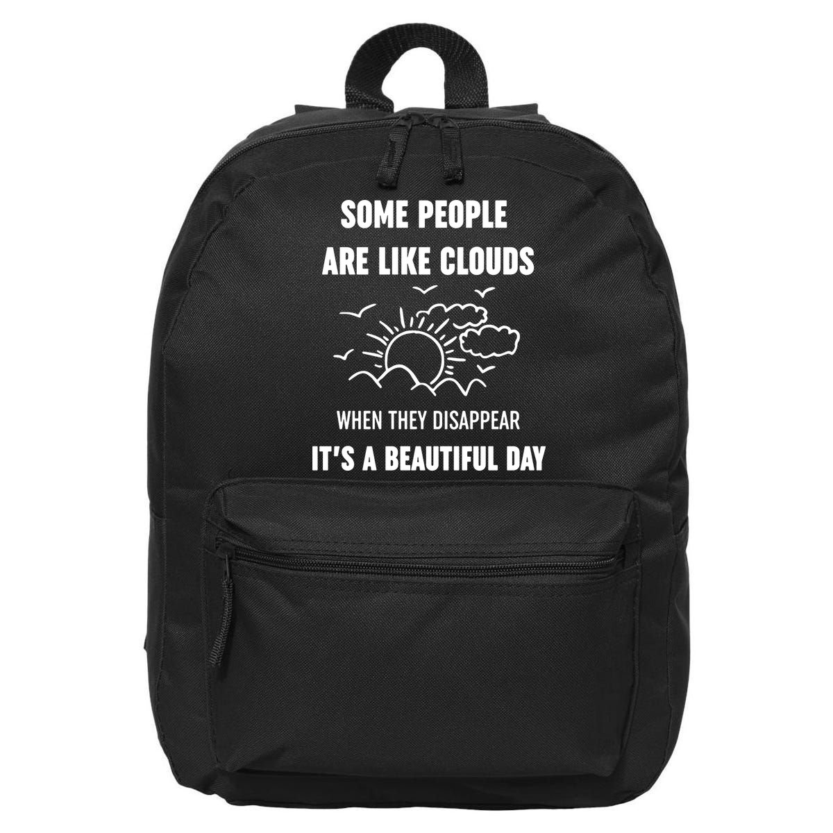 Some People Are Like Clouds Aesthetic Grunge Edgy Sarcastic Introvert 16 in Basic Backpack