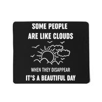 Some People Are Like Clouds Aesthetic Grunge Edgy Sarcastic Introvert Mousepad