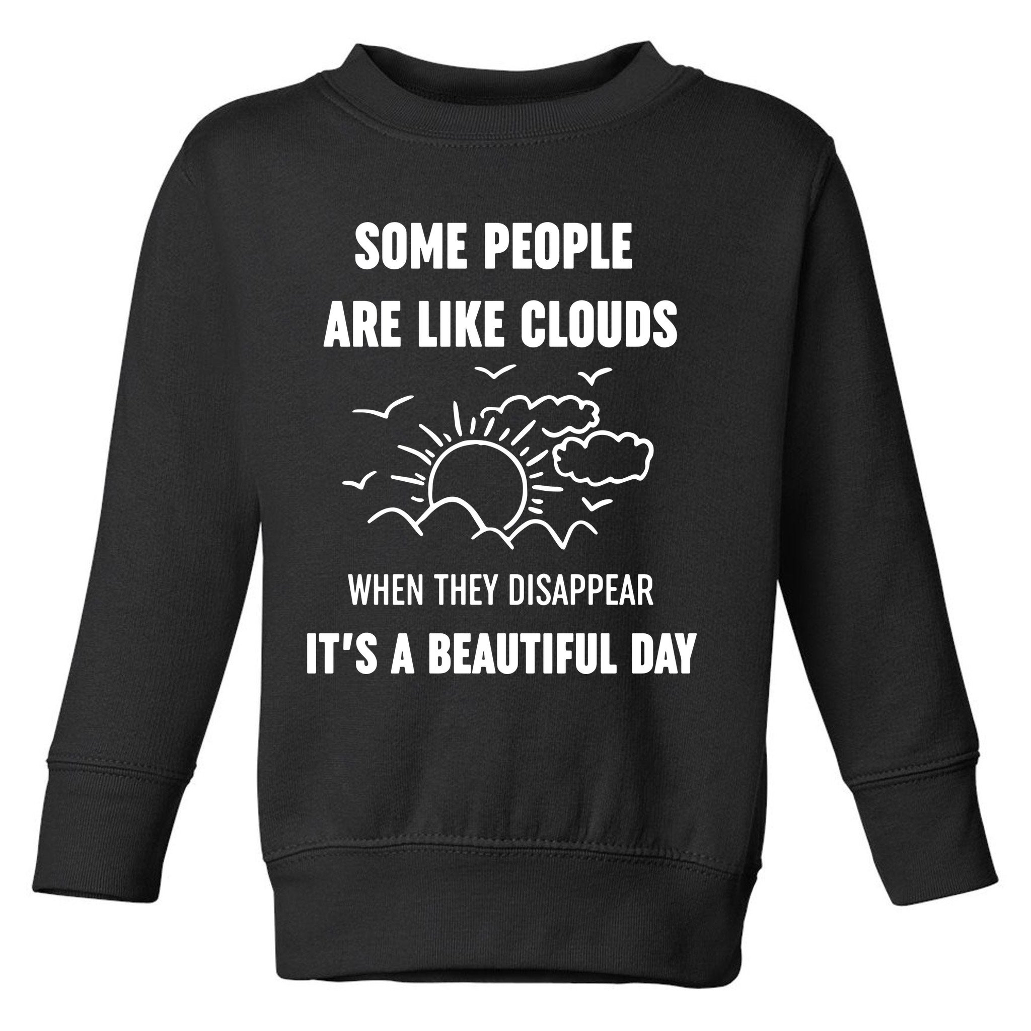 Some People Are Like Clouds Aesthetic Grunge Edgy Sarcastic Introvert Toddler Sweatshirt