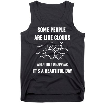 Some People Are Like Clouds Aesthetic Grunge Edgy Sarcastic Introvert Tank Top