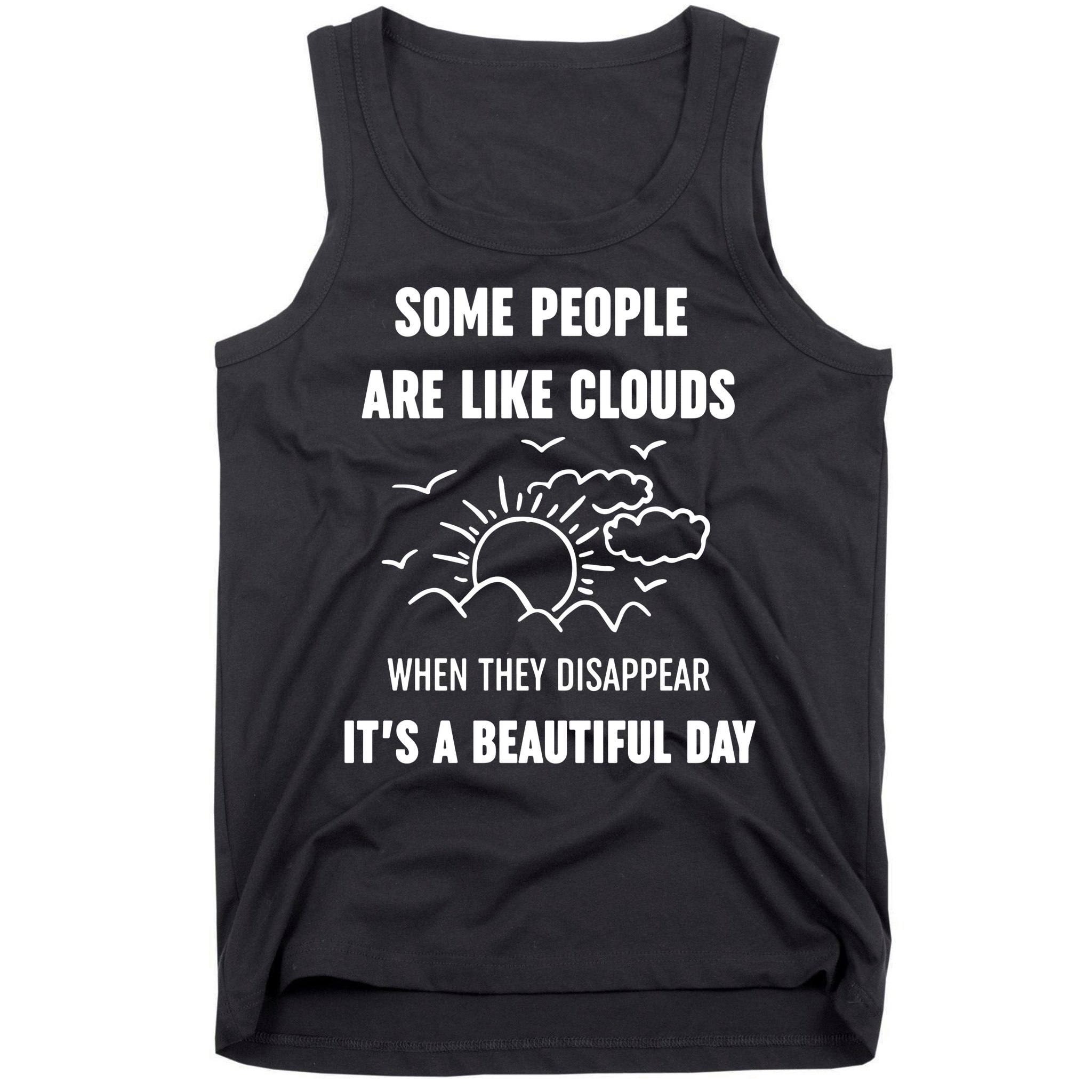 Some People Are Like Clouds Aesthetic Grunge Edgy Sarcastic Introvert Tank Top