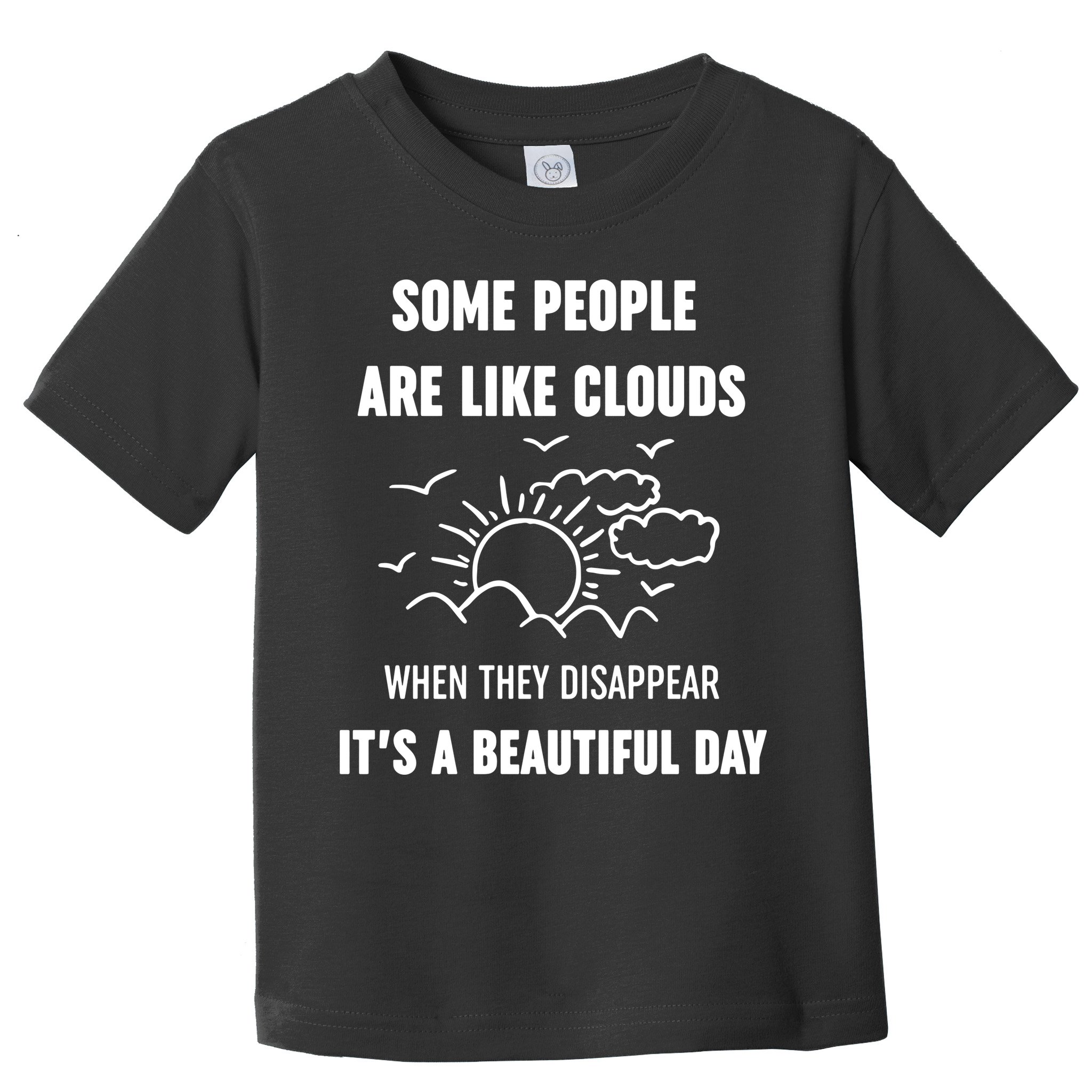 Some People Are Like Clouds Aesthetic Grunge Edgy Sarcastic Introvert Toddler T-Shirt