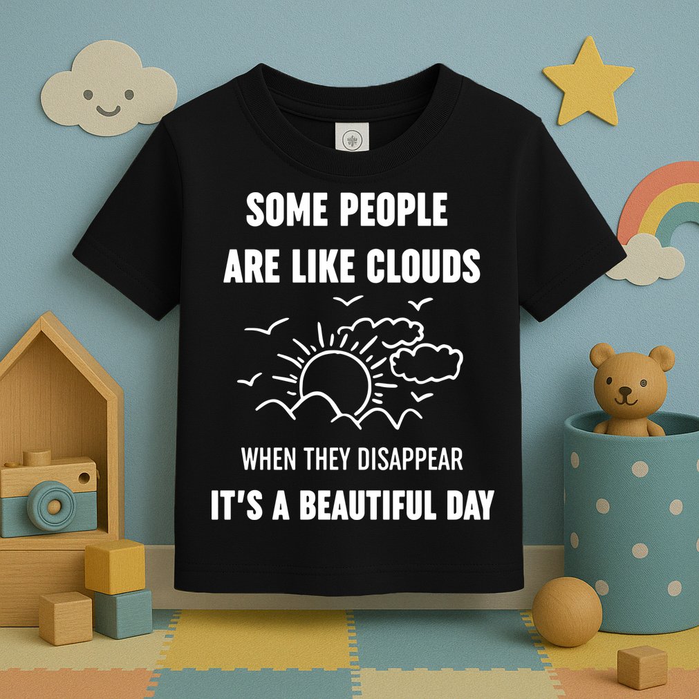 Some People Are Like Clouds Aesthetic Grunge Edgy Sarcastic Introvert Toddler T-Shirt