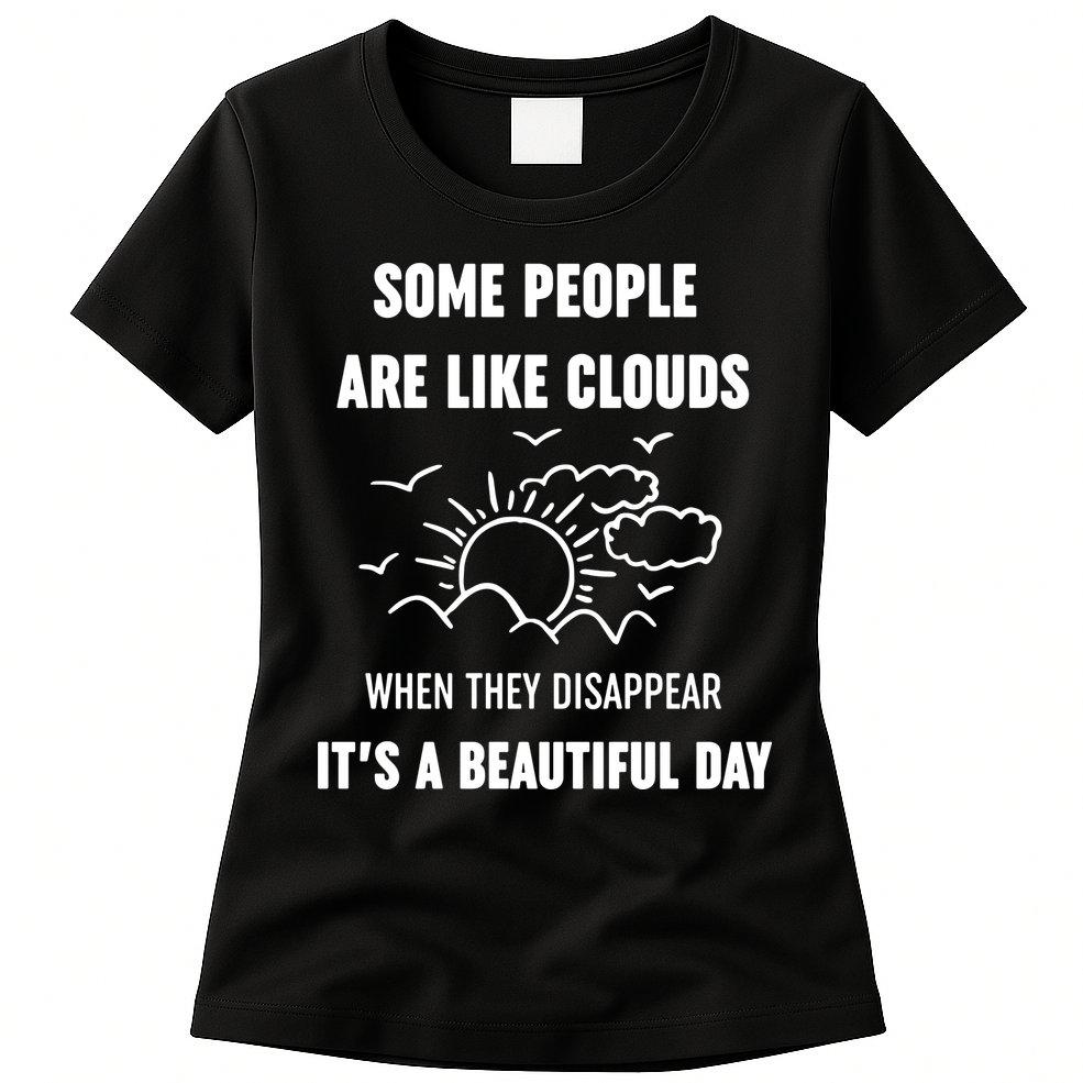 Some People Are Like Clouds Aesthetic Grunge Edgy Sarcastic Introvert Womens T-Shirt