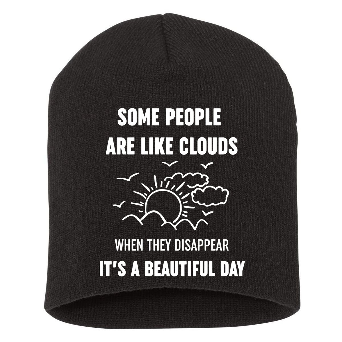 Some People Are Like Clouds Aesthetic Grunge Edgy Sarcastic Introvert Short Acrylic Beanie