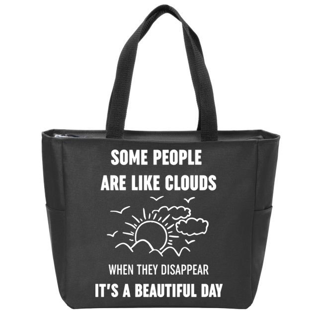 Some People Are Like Clouds Aesthetic Grunge Edgy Sarcastic Introvert Zip Tote Bag