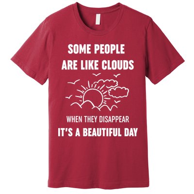 Some People Are Like Clouds Aesthetic Grunge Edgy Sarcastic Introvert Premium T-Shirt