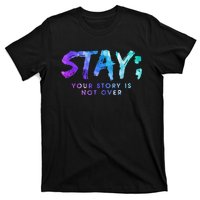 Suicide Prevention Awareness Stay Your Story Is Not Over T-Shirt