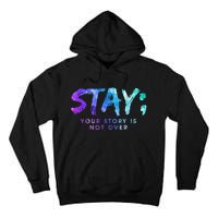 Suicide Prevention Awareness Stay Your Story Is Not Over Tall Hoodie