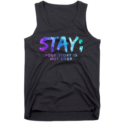 Suicide Prevention Awareness Stay Your Story Is Not Over Tank Top