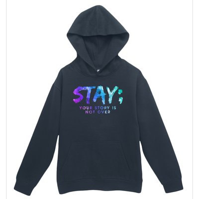 Suicide Prevention Awareness Stay Your Story Is Not Over Urban Pullover Hoodie