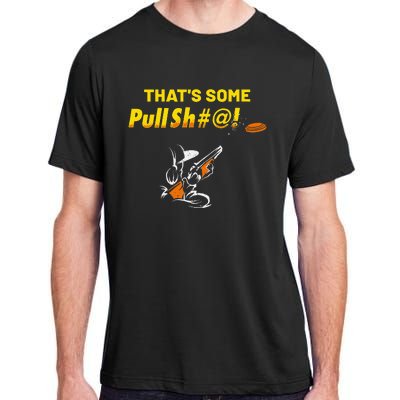 Some Pullsht Adult Humor Funny Trap Skeet Sporting Clays Adult ChromaSoft Performance T-Shirt