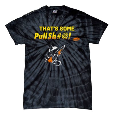 Some Pullsht Adult Humor Funny Trap Skeet Sporting Clays Tie-Dye T-Shirt