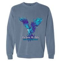 Suicide Prevention Awareness Phoenix Rise From The Ashes Garment-Dyed Sweatshirt
