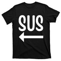 Sus Pointing Arrow Left Gaming Meme Impostor Kinda Sus T-Shirt