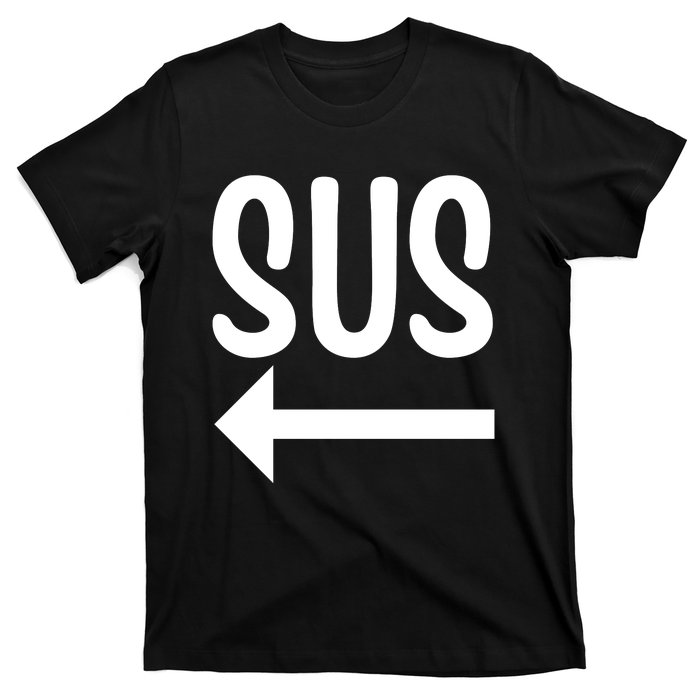 Sus Pointing Arrow Left Gaming Meme Impostor Kinda Sus T-Shirt