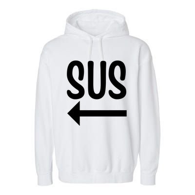 Sus Pointing Arrow Left Gaming Meme Impostor Kinda Sus Garment-Dyed Fleece Hoodie