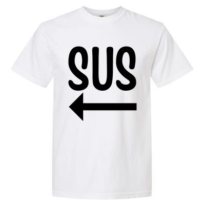 Sus Pointing Arrow Left Gaming Meme Impostor Kinda Sus Garment-Dyed Heavyweight T-Shirt